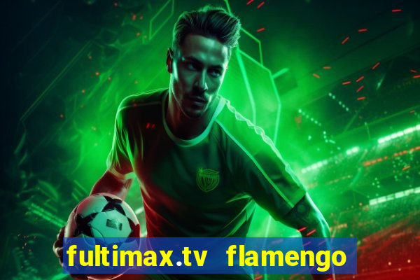 fultimax.tv flamengo ao vivo